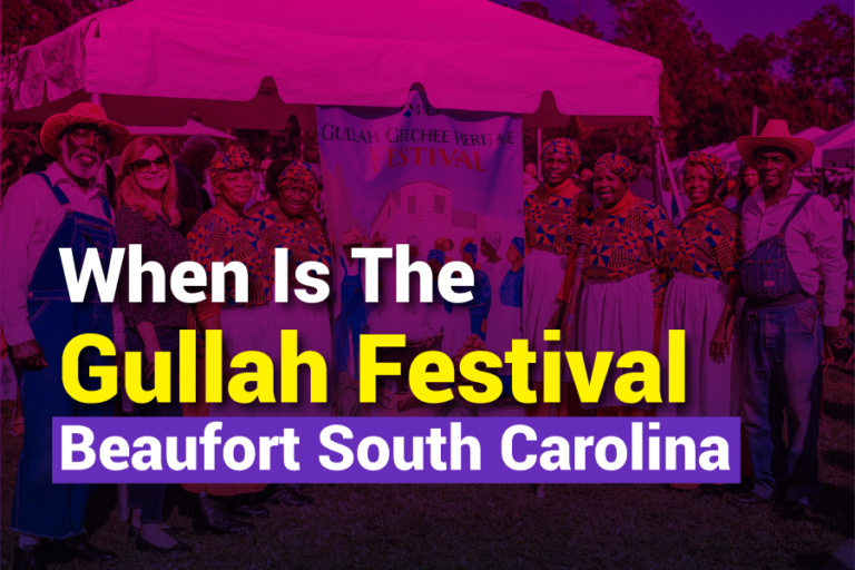 When Is The Gullah Festival In Beaufort, South Carolina? Unveiling The