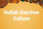 Gullah Geechee Culture: Exploring Heritage, History, and Traditions ...